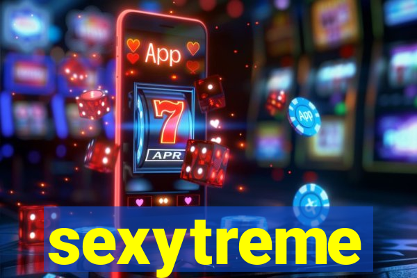 sexytreme