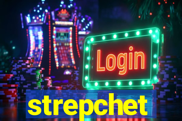 strepchet