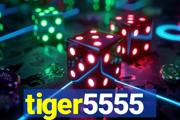 tiger5555