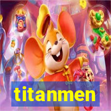 titanmen