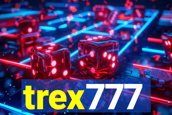 trex777