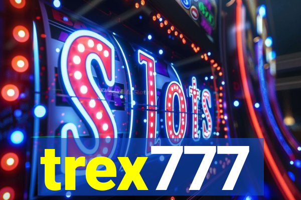 trex777