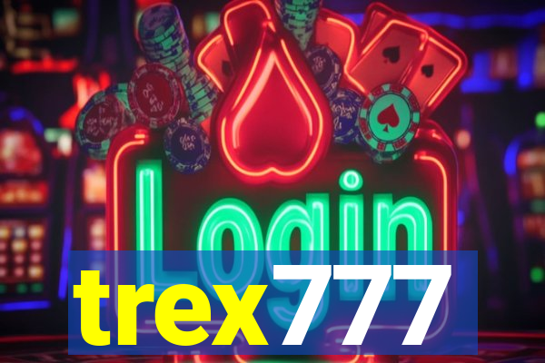 trex777