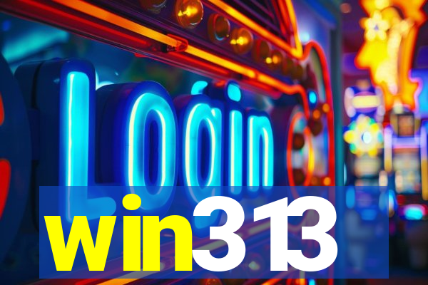 win313