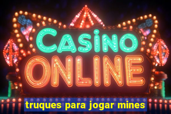 truques para jogar mines