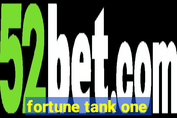 fortune tank one