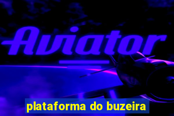 plataforma do buzeira