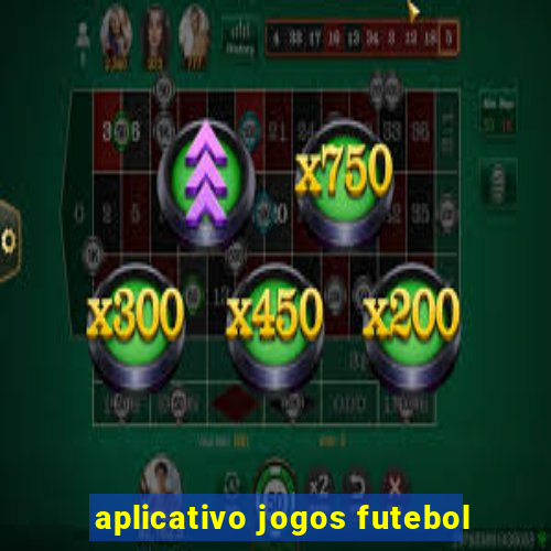 aplicativo jogos futebol