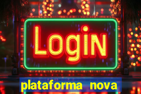 plataforma nova lançada hoje