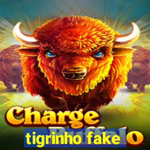 tigrinho fake