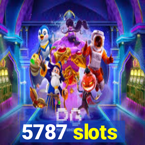 5787 slots