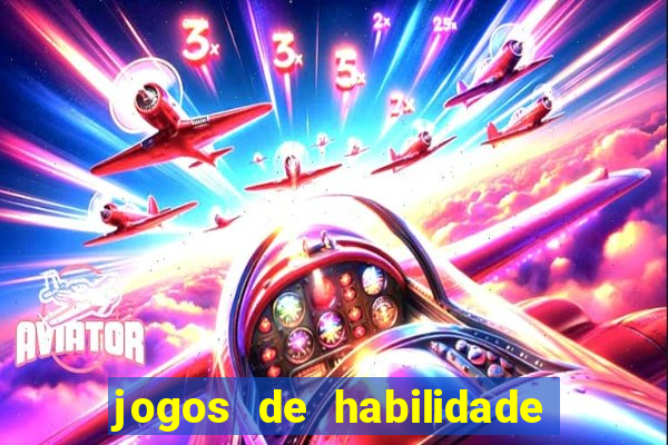 jogos de habilidade para ganhar dinheiro