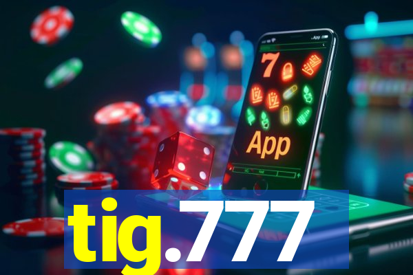 tig.777