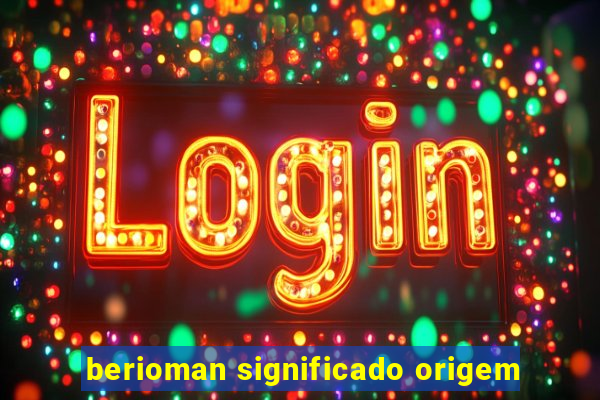 berioman significado origem