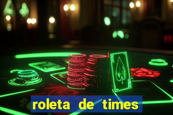 roleta de times champions league