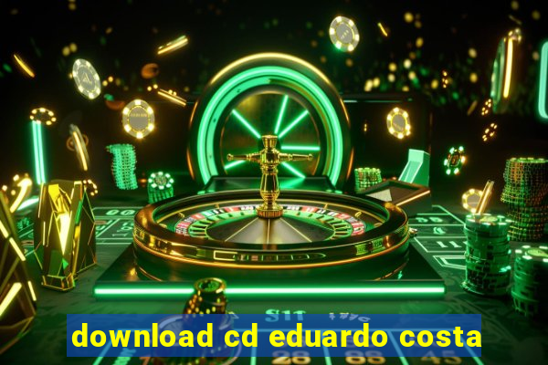 download cd eduardo costa