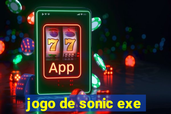 jogo de sonic exe