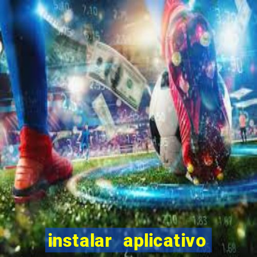 instalar aplicativo estrela bet