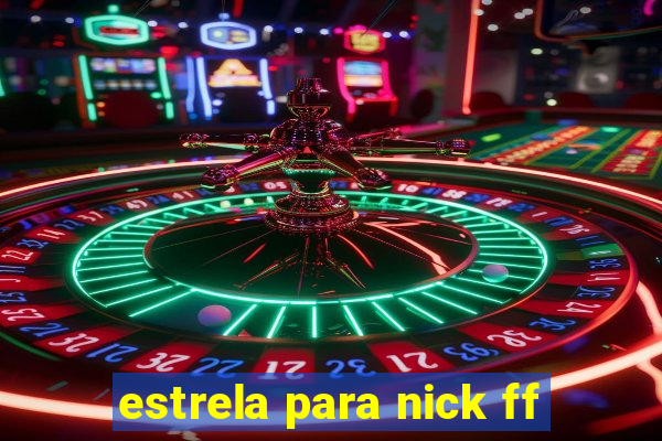 estrela para nick ff