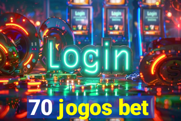 70 jogos bet