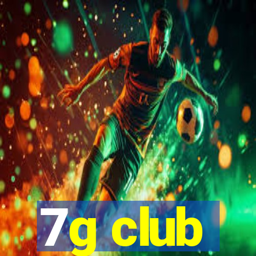 7g club