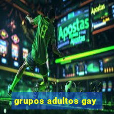 grupos adultos gay