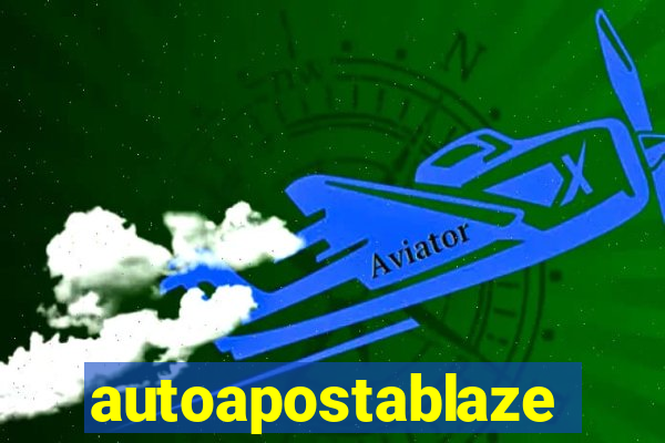 autoapostablaze