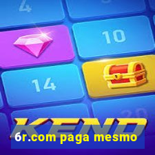 6r.com paga mesmo