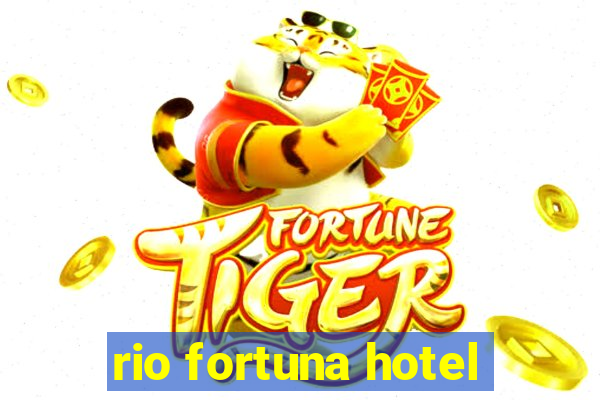 rio fortuna hotel