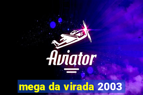 mega da virada 2003