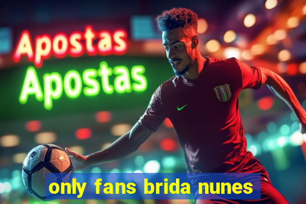 only fans brida nunes