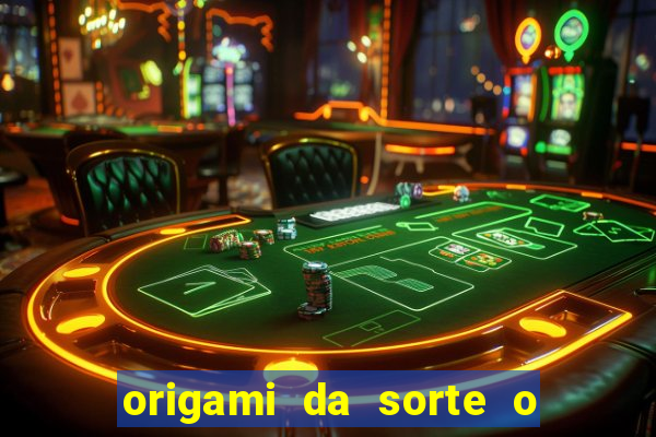 origami da sorte o que escrever