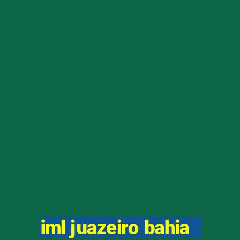 iml juazeiro bahia