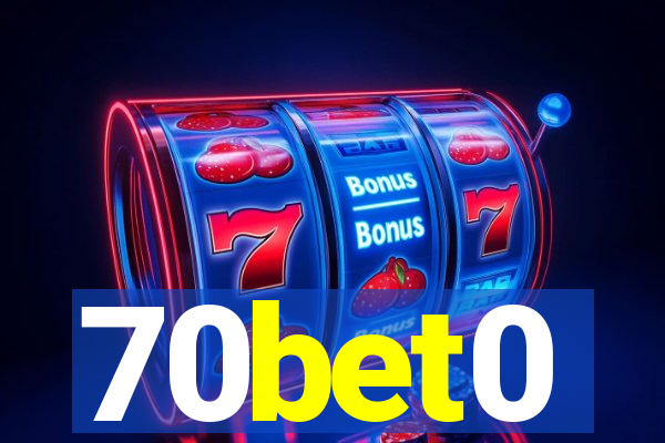 70bet0