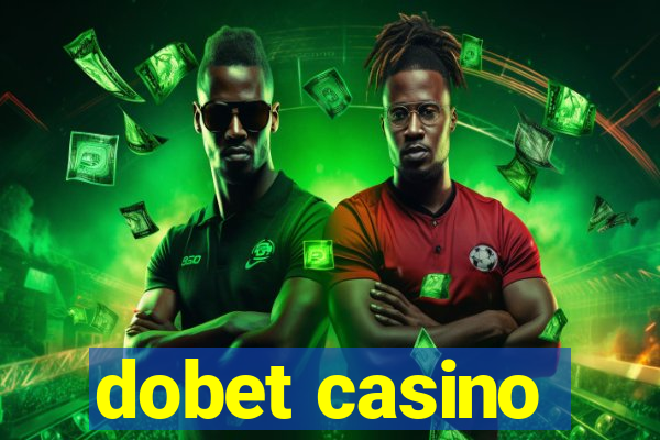 dobet casino