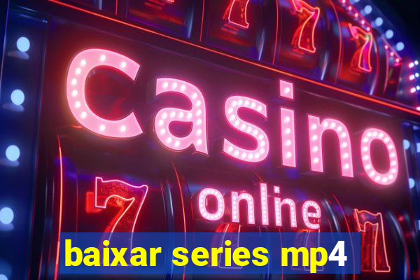 baixar series mp4