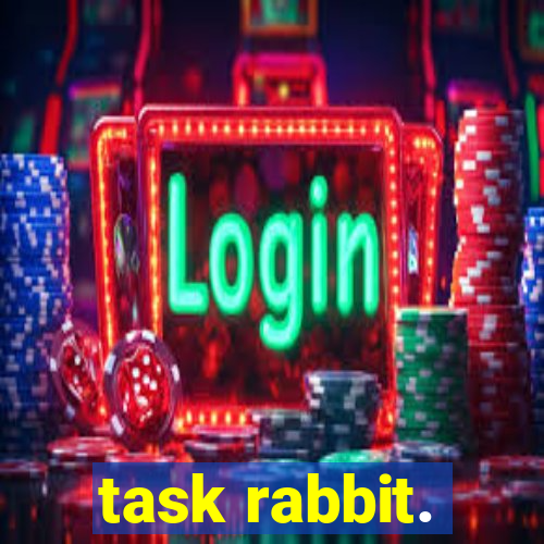 task rabbit.