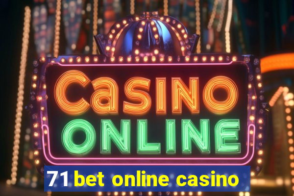 71 bet online casino