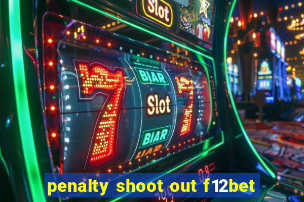 penalty shoot out f12bet