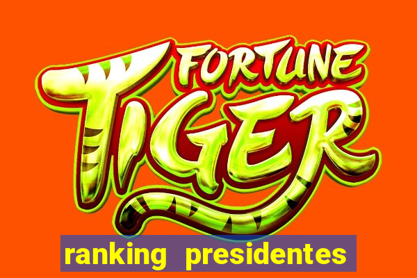 ranking presidentes do brasil