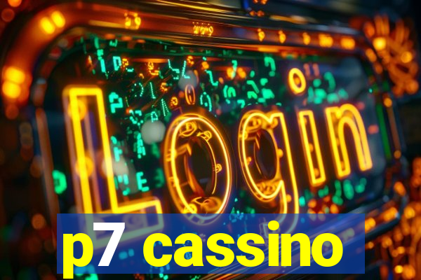 p7 cassino