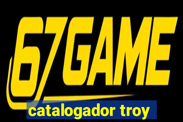 catalogador troy