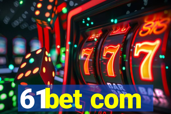 61bet com