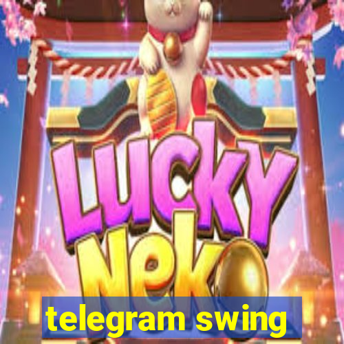 telegram swing