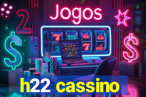 h22 cassino