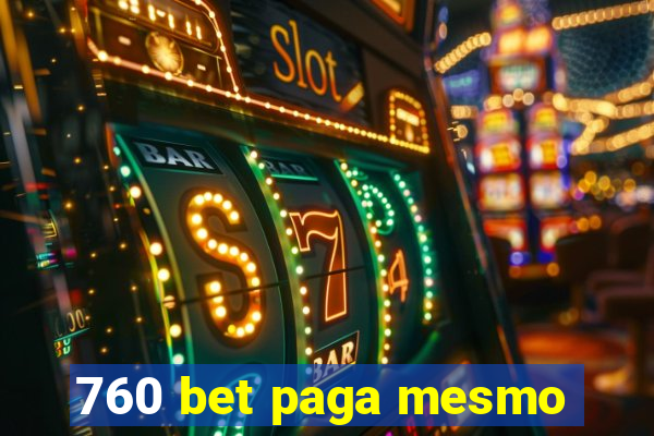 760 bet paga mesmo