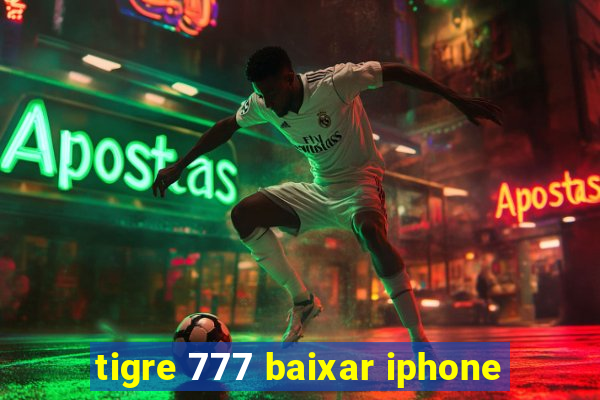 tigre 777 baixar iphone