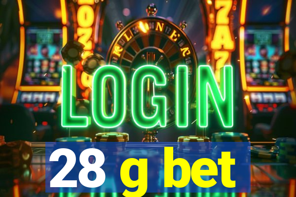 28 g bet