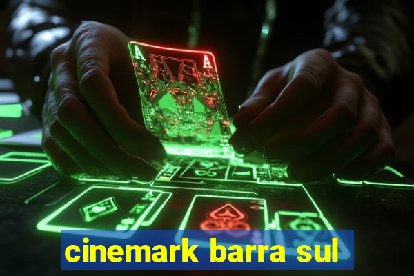 cinemark barra sul