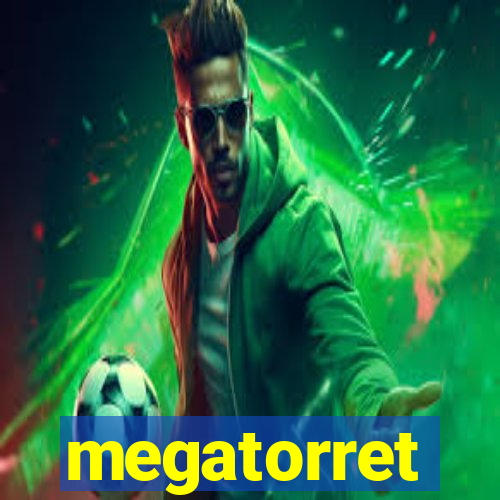 megatorret